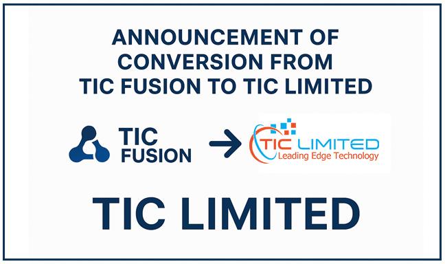 Announcement of Conversion from TIC Fusion to TIC Limited